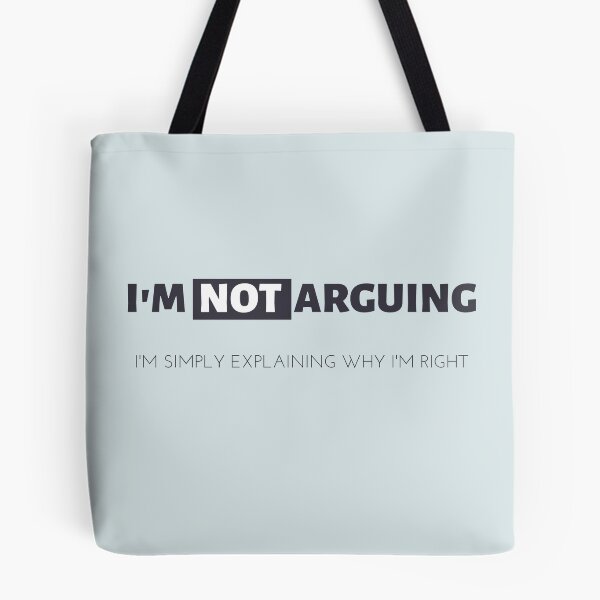Item preview, I am Not Arguing I am Simply Explaining Why I am Right designed and sold by Stimunation.