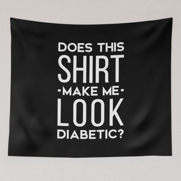 Item preview, Does This Shirt Make Me Look Diabetic? - Funny Diabetes designed and sold by T-shirt For You.