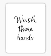 Wash those hands Sticker
