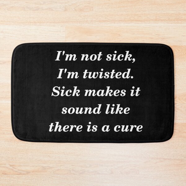Item preview, Sick and twisted slogan designed and sold by shadowthor.