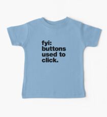FYI: buttons used to click. Baby Tee
