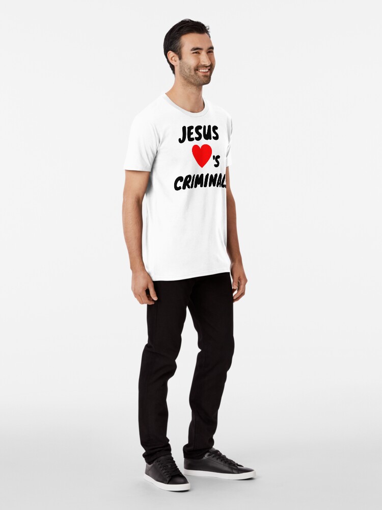 Alternate view of Jesus Loves Criminals Premium T-Shirt