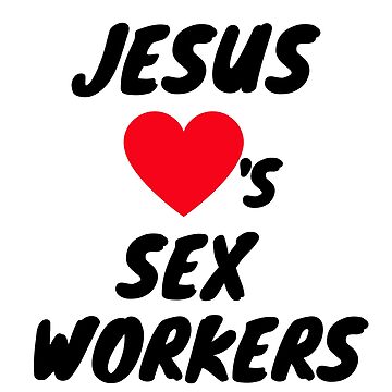 Artwork thumbnail, JESUS LOVES SEX WORKERS by RetinalKandy