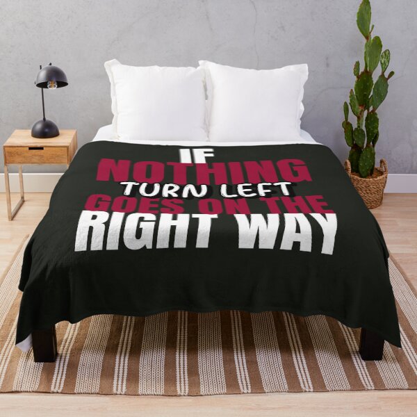 Item preview, If Nothing goes on the right way, turn left designed and sold by family1ststore.