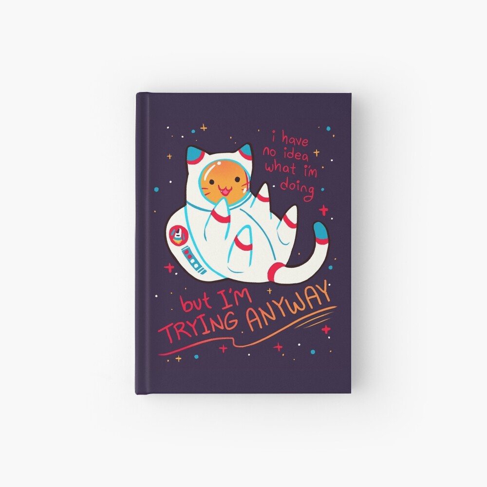 "I'M TRYING ANYWAY" Catstronaut Hardcover Journal