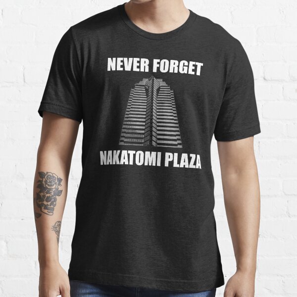 nakatomi plaza t shirt never forget