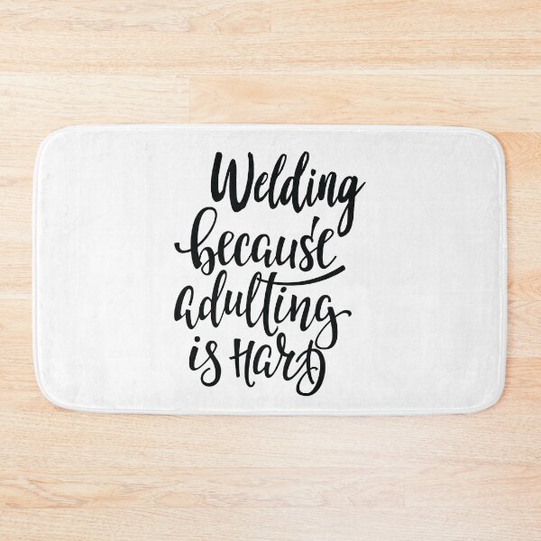 Item preview, Welding  Because Adulting Is Hard designed and sold by ProjectX23.