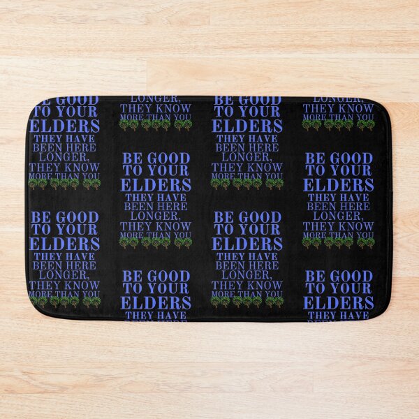 Item preview, Be good to your elders designed and sold by DivineTiffany.