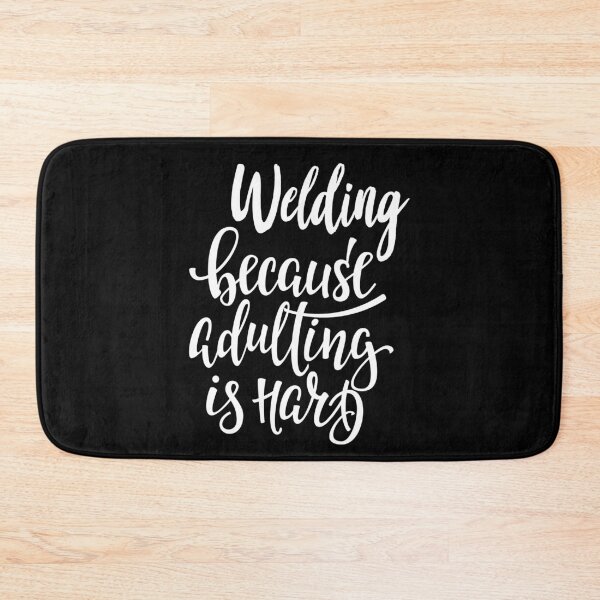 Item preview, Welding  Because Adulting Is Hard designed and sold by ProjectX23.