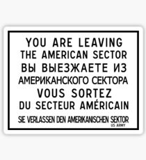 You Are Leaving The American Sector, Berlin Wall Sign, Germany Sticker