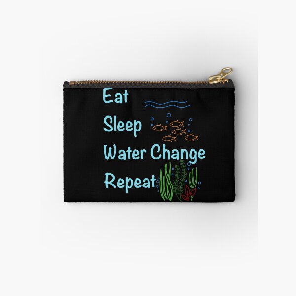 Item preview, Eat, sleep, Water Change, repeat designed and sold by fishadditions.