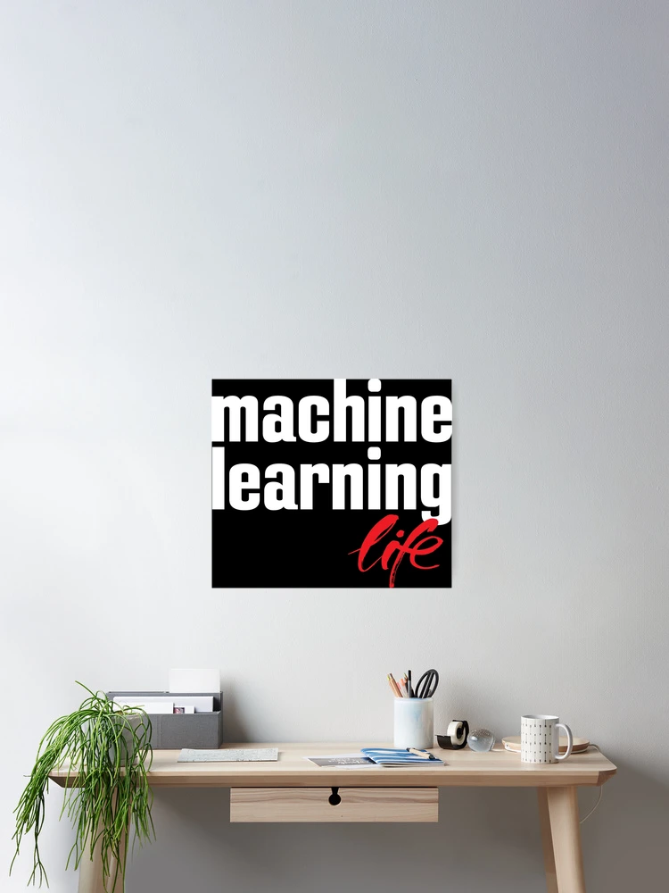 Thumbnail 2 of 3, Poster, Machine Learning Life designed and sold by ProjectX23.
