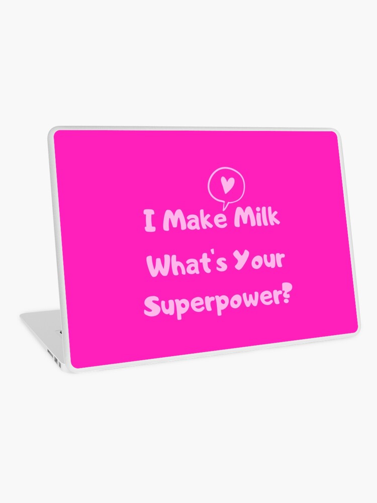 Thumbnail 1 of 2, Laptop Skin, I Make Milk - What's Your Superpower? designed and sold by HappyHumanPacif.
