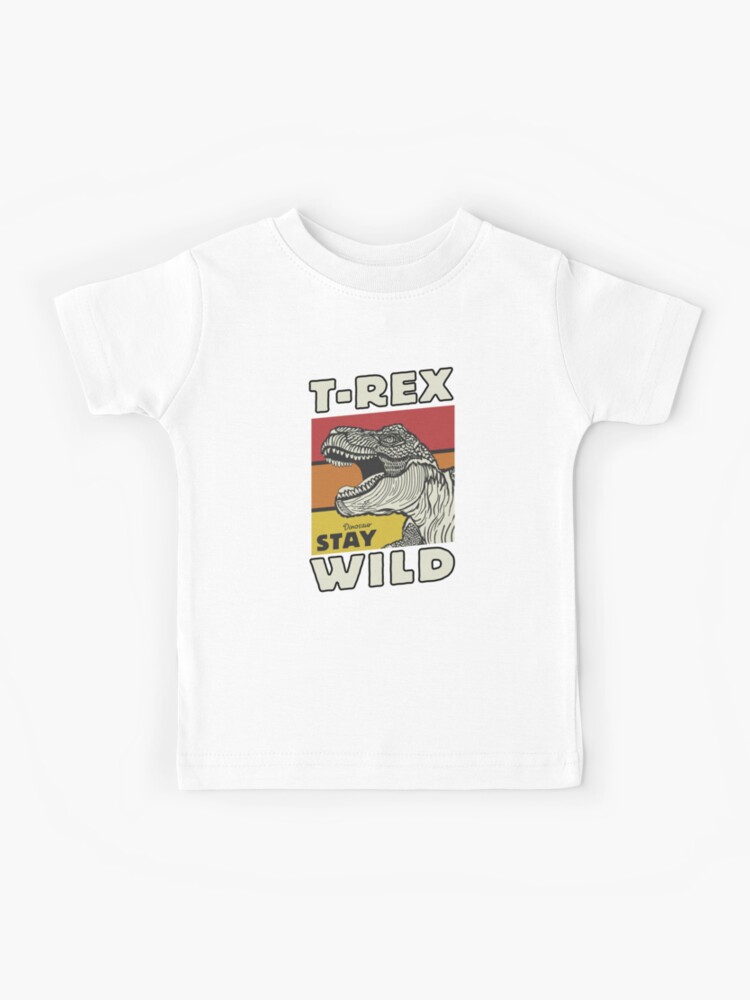 T-rex stay wild | Kids T-Shirt