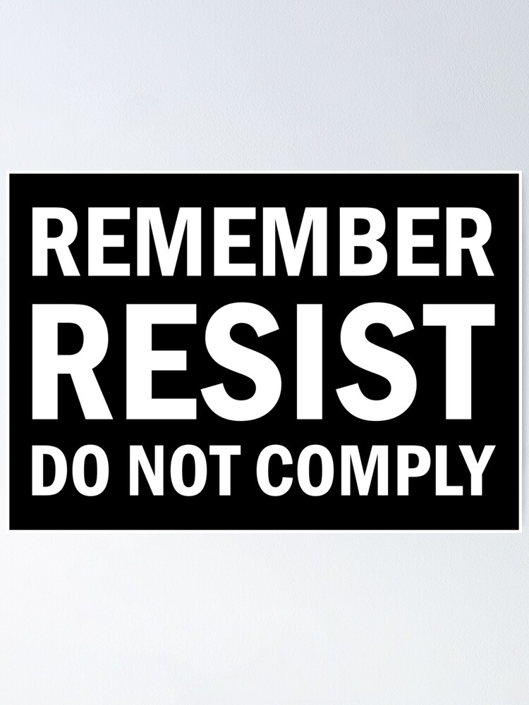 remember-resist-do-not-comply-white-poster-by-designite-redbubble