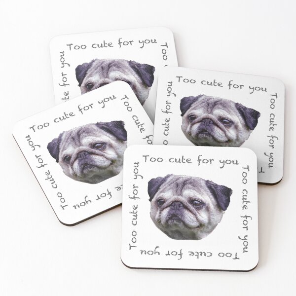 Item preview, Too Cute for You! Pug designed and sold by BBrightman.