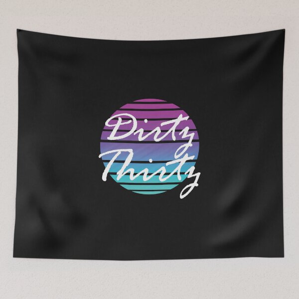 Item preview, Dirty thirty! designed and sold by Cutebutfunny.