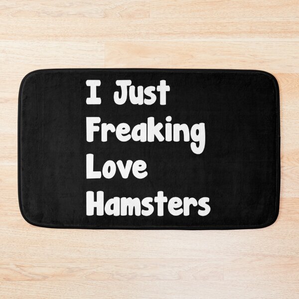 Item preview, I Just Freaking Love Hamsters designed and sold by saechla.