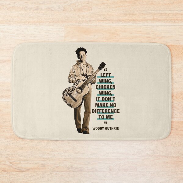 Item preview, Woody Guthrie Quote:  "Left Wing, Chicken Wing, It Don't Make No Difference To Me" designed and sold by TIGERDAVER.