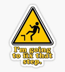 I'm Going To Fix That Step Sticker