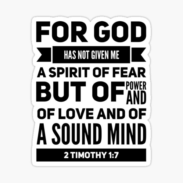 Item preview, 2 Timothy 1:7 For God Has Not Given Me A Spirit Of Fear But Of Power And Of Love And Of A Sound Mind designed and sold by dara4uall.