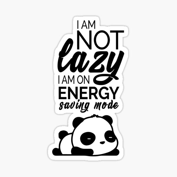 I am not lazy Sticker
