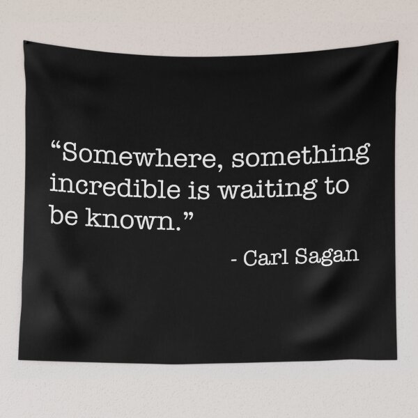 Item preview, Somewhere, something incredible is waiting to be known- White Text designed and sold by wordsandwords.