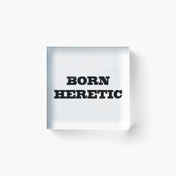 Item preview, Born Heretic designed and sold by artpirate.