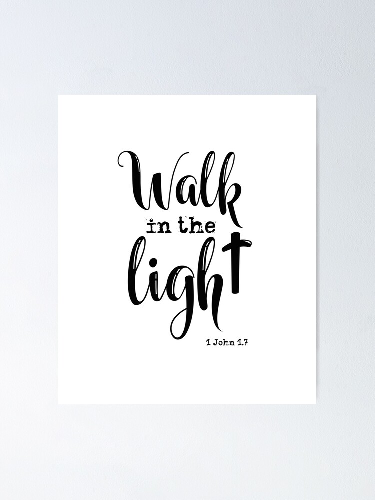 walk-in-the-light-kjv-bible-verse-poster-by-motivateme-redbubble