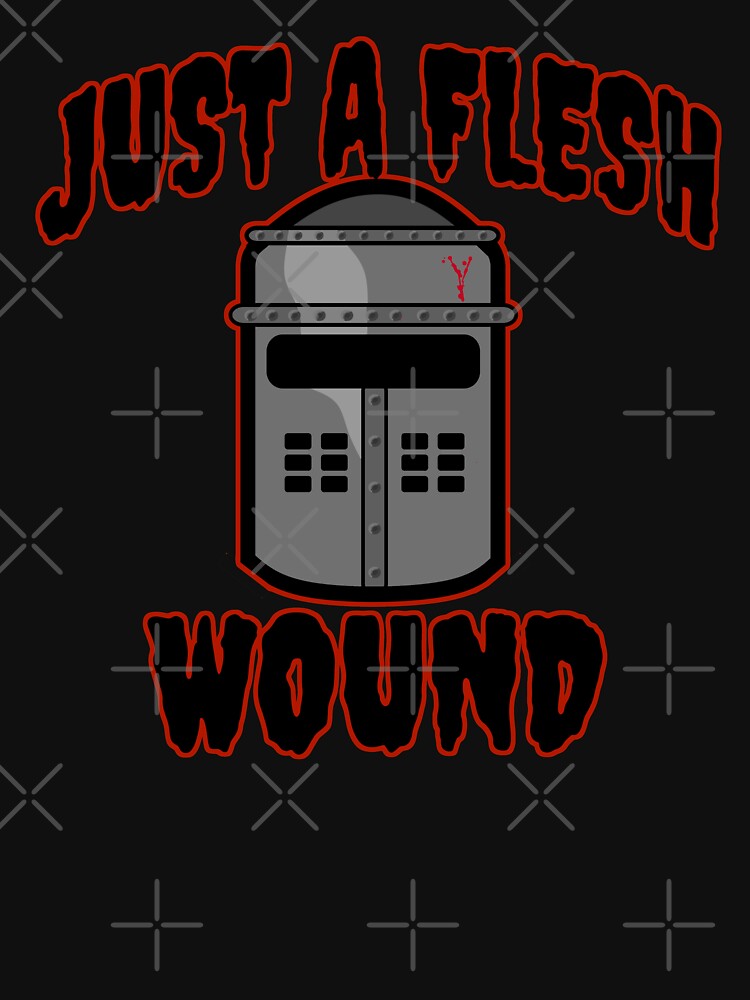 it's just a flesh wound t shirt