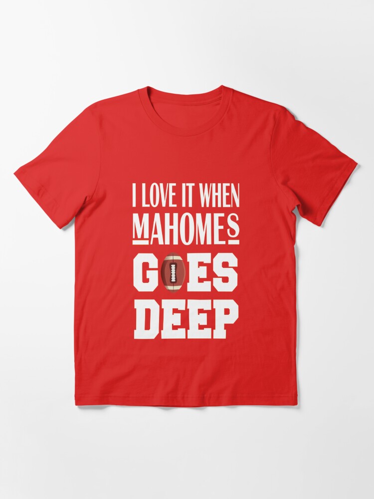 funny Fantasy football mahomes shirt, i love it when mahomes goes deep,  naughty American football fan girl ,funny Patrick t-shirt | Essential  T-Shirt