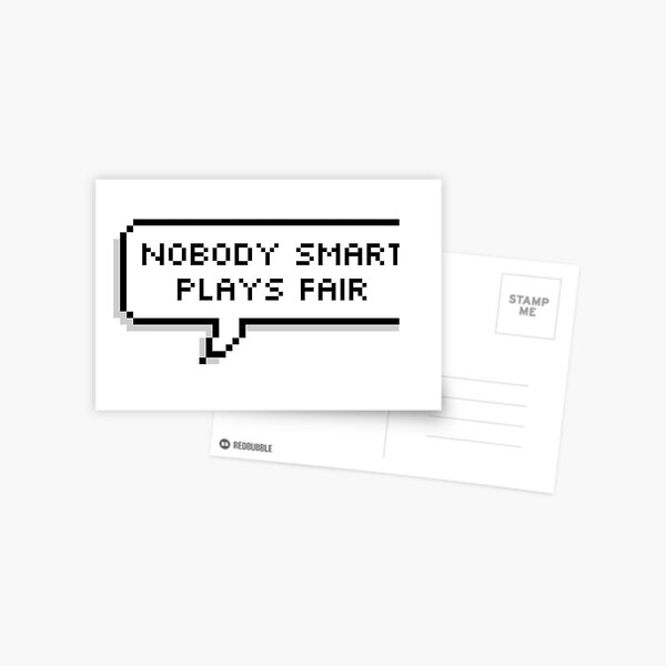 Nobody Smart Plays Fair Postcard