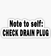 Note to Self: Check Drain Plug Sticker