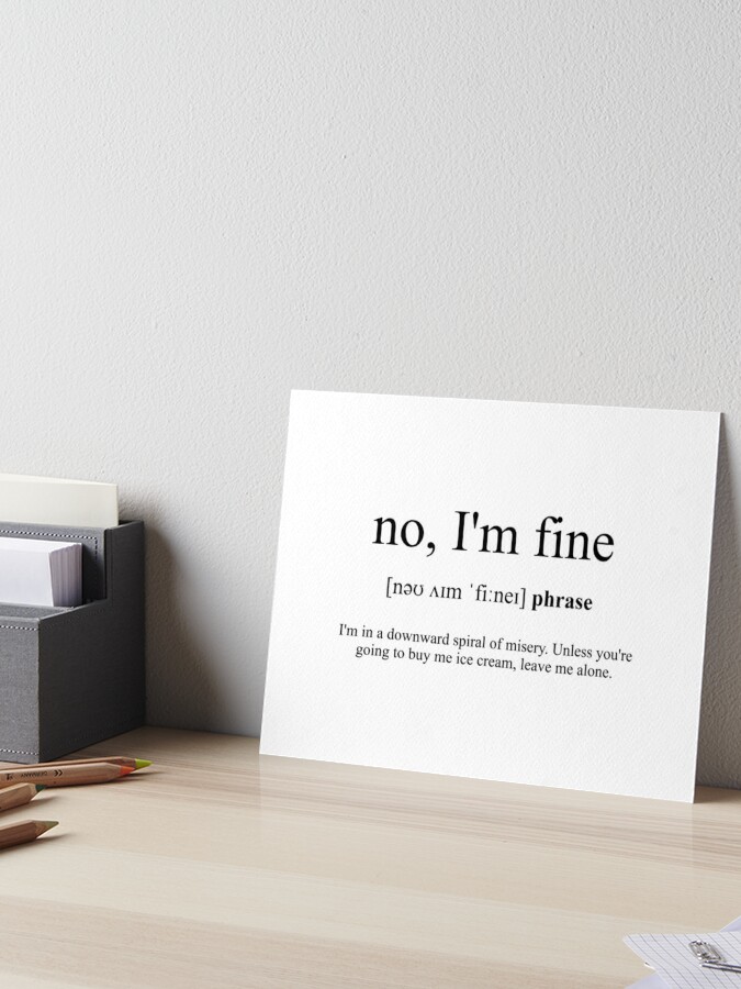 No I'm Fine Definition, Dictionary Collection Poster by Designschmiede