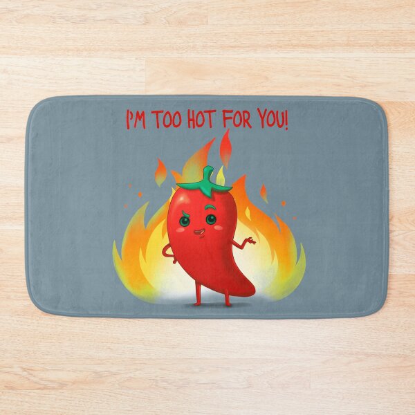 Item preview, I'm too hot for you designed and sold by miss-raboseta.