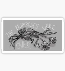 THE PRIMROSES ARE OVER Sticker