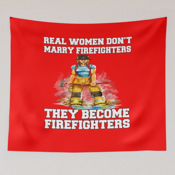 Item preview, Real Women Don't Marry Firefighters Women Firefighters designed and sold by fantasticdesign.
