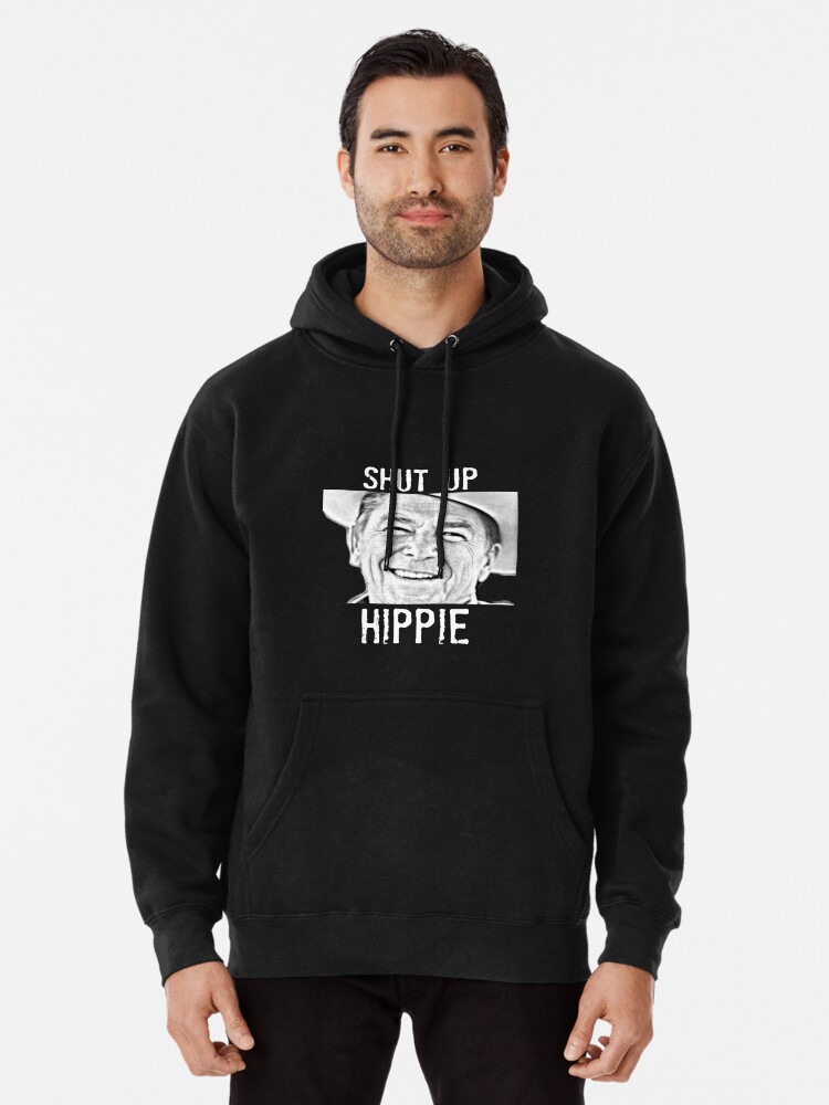 Ronald Reagan Shut Up Hippie Pullover Hoodie