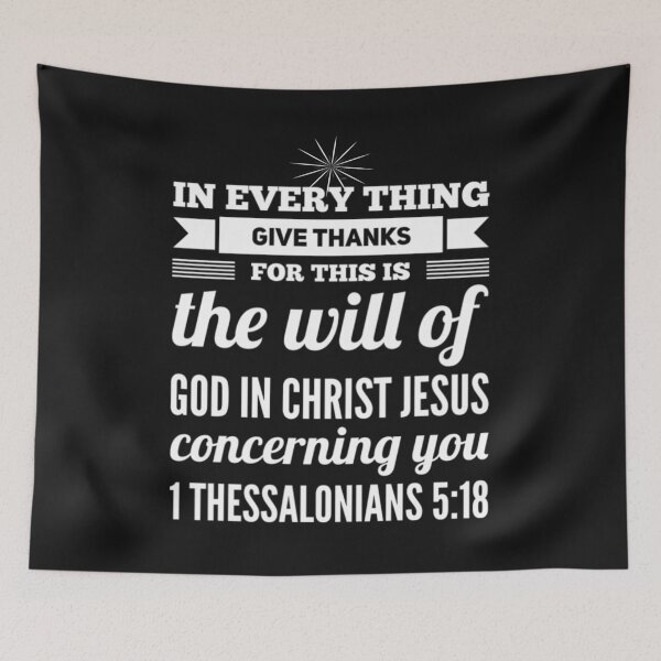 Item preview, 1 Thessalonians 5:18 In Every Thing Give Thanks For This Is The Will Of God In Christ Jesus Concerning You Christian Gift Ideas designed and sold by dara4uall.