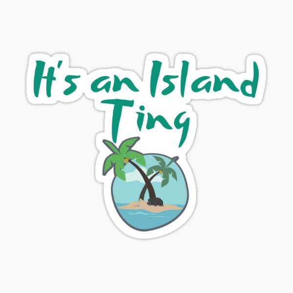 It's An Island Ting Sticker