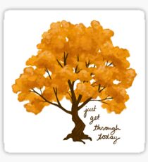 "Just Get Through Today" Tree Sticker