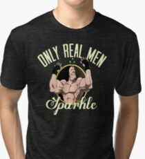 Only real men sparkle Tri-blend T-Shirt