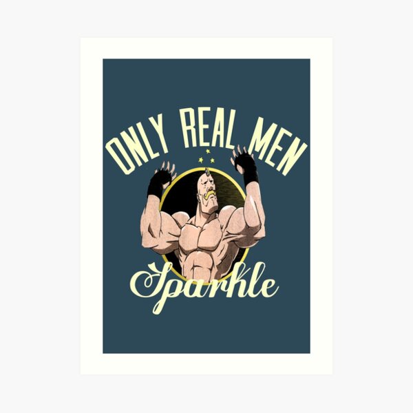 Only real men sparkle Art Print