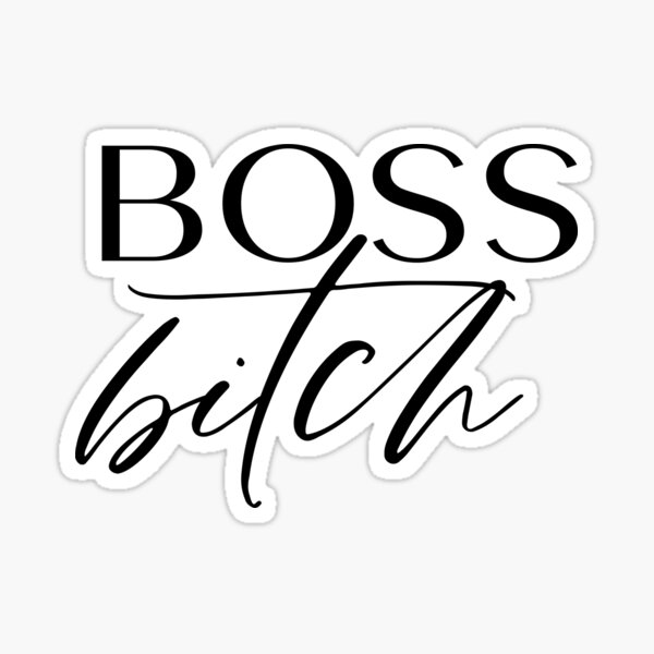 Boss Bitch Sticker, Howrad Studios