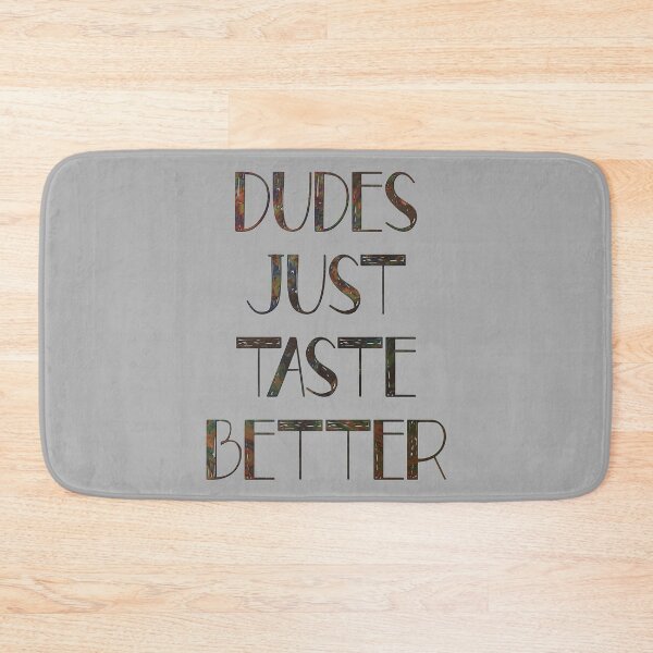 Item preview, Dudes Just Taste Better designed and sold by Jarrod Vandenberg.