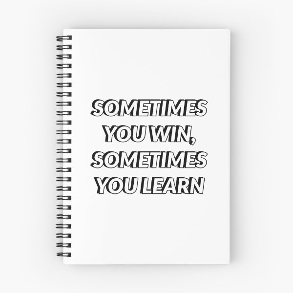 Item preview, SOMETIMES YOU WIN, SOMETIMES YOU LEARN designed and sold by Inspirationmotivation.
