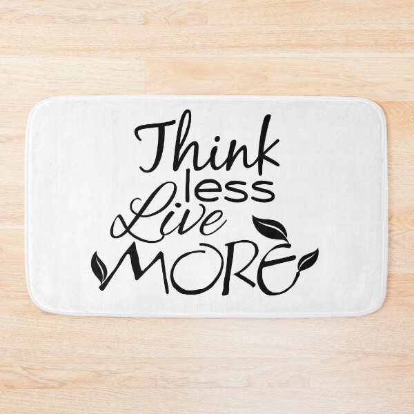 Item preview, Think Less, Live More designed and sold by DA Art Shop.