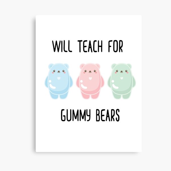 Will Teach For Gummy Bears Canvas Print