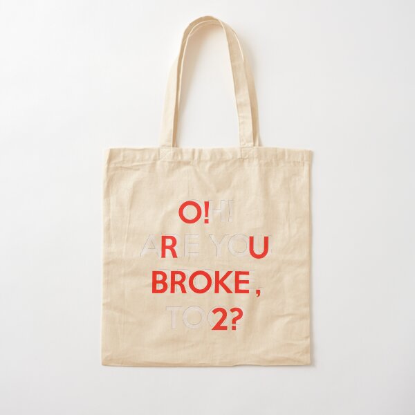 O! R U BROKE, 2? Cotton Tote Bag