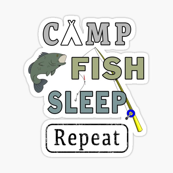 Camp Fish Sleep Repeat Campground Charter Slumber. Sticker